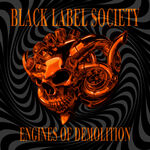 Black Label Society Engines of Demolition