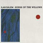 Ilan Salem Songs of the Willows