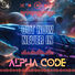 Alpha Code Out Now Never In