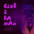 Various Artists Club 2 Da Max, Vol. 10