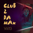 Various Artists Club 2 Da Max, Vol. 13