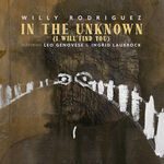Willy Rodriguez In the Unknown (I Will Find You)