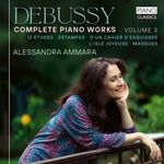 Alessandra Ammara Debussy: Complete Piano Works Vol. 3