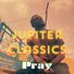 JUPITER CLASSICS Pray (feat. M.skel Americana)