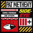 Pat Metheny Side-Eye III+