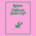 Rejoicer California Space Craft